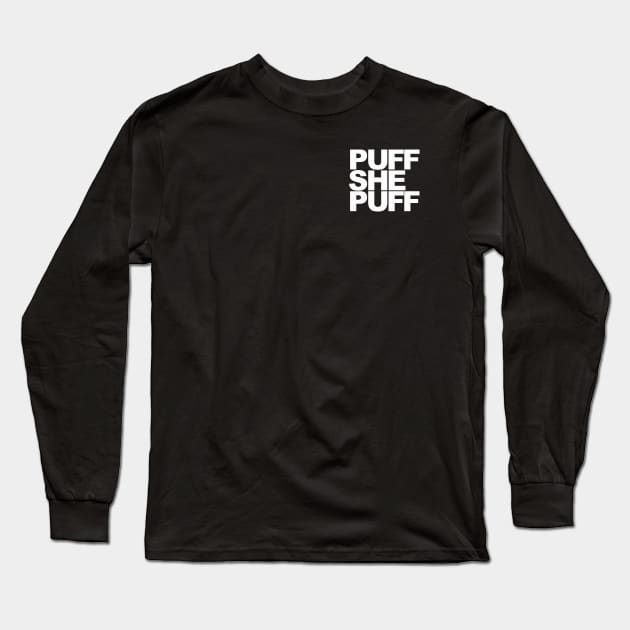 Puff She Puff Long Sleeve T-Shirt by sensimedia